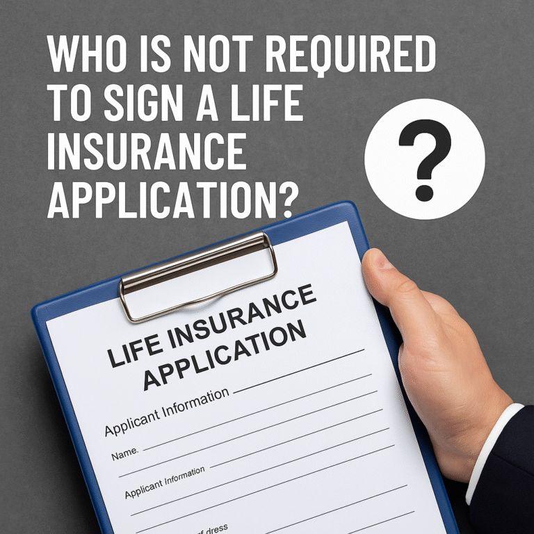 who is not required to sign a life insurance application