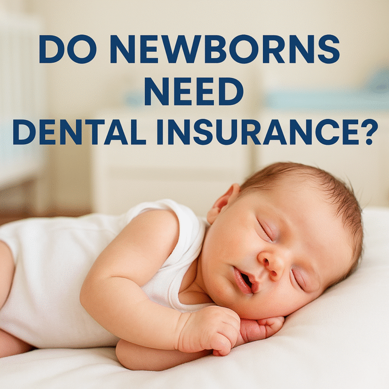 do newborns need dental insurance